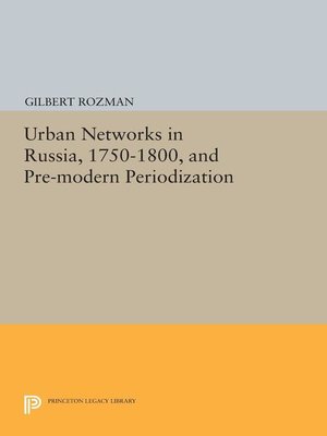 cover image of Urban Networks in Russia, 1750-1800, and Pre-modern Periodization